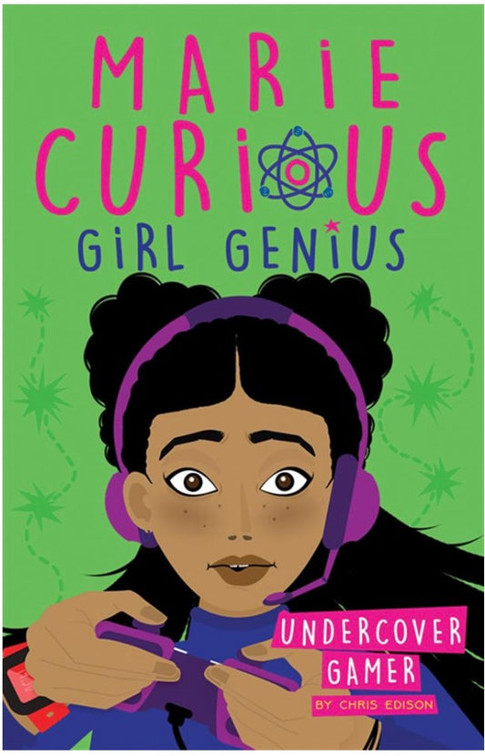 Marie Curious Girl Genius Undercover Gamer (Book 3)