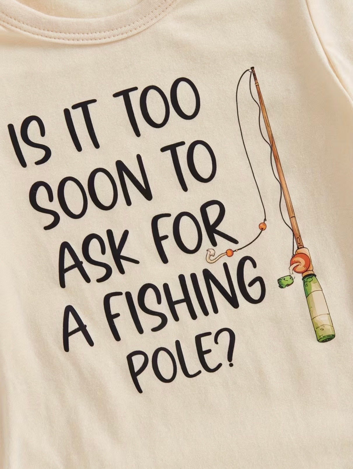 Fishing Pole Yet? 3 piece baby/toddler set